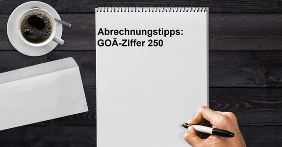 Notizblock auf dem Abrechnugstipps zu GOÄ-Zifffer 250 geschrieben wird.